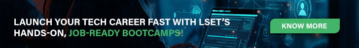 Launch your tech career fast with LSET’s hands-on, job-ready bootcamps!